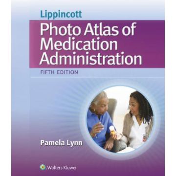 Lippincott's Photo Atlas of Medical Administration, 5ed. - Lynn Pamela - LIPPINCOTT Williams and Wilkins - 9781451194319