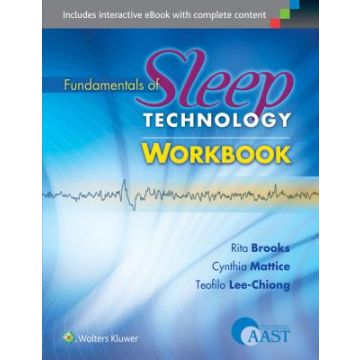 Fundamentals of Sleep Technology Workbook - Brooks Rita; Mattice Cynthia; Lee-Chiong Teofilo - LIPPINCOTT Williams and Wilkins - 9781451194364