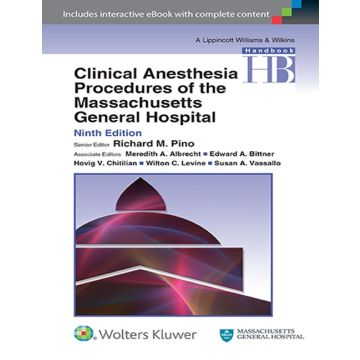Clinical Anesthesia Procedures of the Massachusetts General Hospital, 9ed.  Pino Richard M.  LIPPINCOTT Williams and Wilkins  9781451195156
