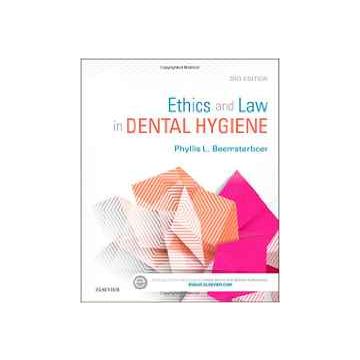 Ethics and Law in Dental Hygiene, 3rd Edition    [Beemsterboer - Elsevier Science]