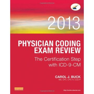 Physician Coding Exam Review 2013 - The Certification Step with ICD-9-CM   [Buck - Elsevier Science]