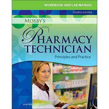 Workbook and Lab Manual for Mosby's Pharmacy Technician, 4th Edition - Principles and Practice   [ Elsevier Science]