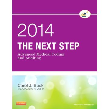 The Next Step: Advanced Medical Coding and Auditing, 2014 Edition   [Buck - Elsevier Science]
