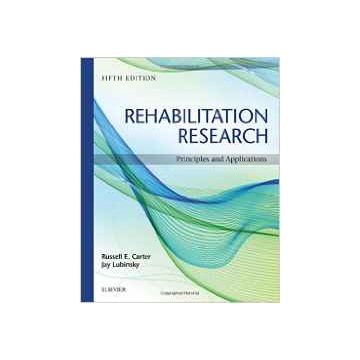 Rehabilitation Research, 5th Edition - Principles and Applications    [Carter - Elsevier Science]