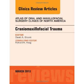 Craniomaxillofacial Trauma, An Issue of Atlas of the Oral and Maxillofacial Surgery Clinics   [Bitonti - Elsevier Science]