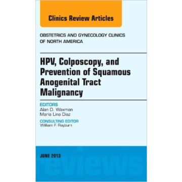 HPV, Colposcopy, and Prevention of Squamous Anogenital Tract Malignancy, An Issue of Obstetric and Gynecology Clinics, 1st Edition    [Waxman - Elsevier Science]