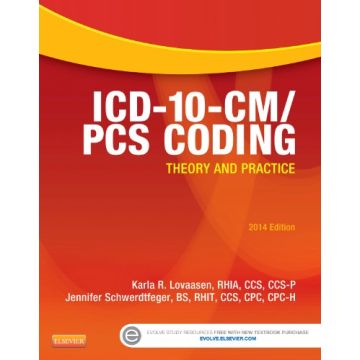 ICD-10-CM/PCS Coding: Theory and Practice, 2014 Edition   [Lovaasen - Elsevier Science]