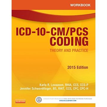 Workbook for ICD-10-CM/PCS Coding: Theory and Practice, 2015 Edition   [Lovaasen - Elsevier Science]