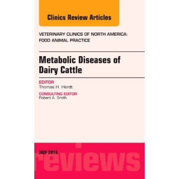 Metabolic Diseases of Ruminants, An Issue of Veterinary Clinics: Food Animal Practice   [Herdt - Elsevier Science]