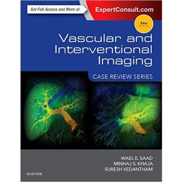Vascular and Interventional Imaging: Case Review Series, 3rd Edition   [Saad - Elsevier Science]