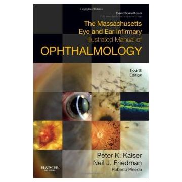 The Massachusetts Eye and Ear Infirmary Illustrated Manual of Ophthalmology , 4th Edition