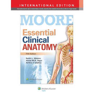 Essential Clinical Anatomy, 5ed. - Moore Keith L.; Agur Anne M.R.; Dalley Arthur F. - LIPPINCOTT Williams and Wilkins - 9781469832012
