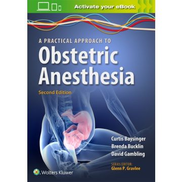 A Practical Approach to Obstetric Anesthesia, 2ed.  Bucklin Brenda A.; Baysinger Curtis L.; Gambling David  LIPPINCOTT Williams and Wilkins  9781469882864