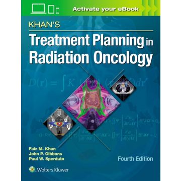 Khan's Treatment Planning in Radiation Oncology, 4/ed.  Khan Faiz M.; Gibbons John P.; Sperduto Paul W.  LIPPINCOTT Williams and Wilkins  9781469889979