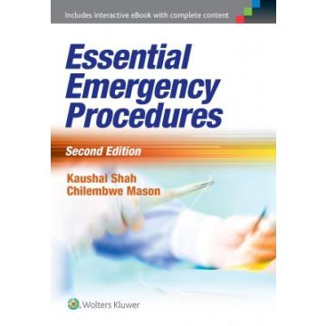 Essential Emergency Procedures, 2ed.  Shah Kaushal H.; Mason Chilembwe  LIPPINCOTT Williams and Wilkins  9781469891903