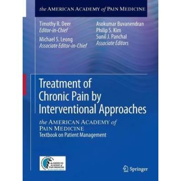 Treatment of Chronic Pain by Interventional Approaches  Deer Timothy R.; Leong Michael S.; Buvanendran Asokumar; Kim Philip S.; Panchal Sunil J.  Springer Verlag Italia  9781493918232