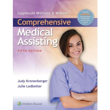 Lippincott Williams & Wilkins' Comprehensive Medical Assisting, 5ed.  Kronenberger Judy; Ledbetter Julie  LIPPINCOTT Williams and Wilkins  9781496302205
