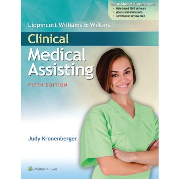 Lippincott Williams & Wilkins' Clinical Medical Assisting, 5ed.  Kronenberger Judy  LIPPINCOTT Williams and Wilkins  9781496302380