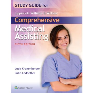 Study Guide for Lippincott Williams & Wilkins' Comprehensive Medical Assisting, 5ed.  Kronenberger Judy; Ledbetter Julie  LIPPINCOTT Williams and Wilkins   9781496302496