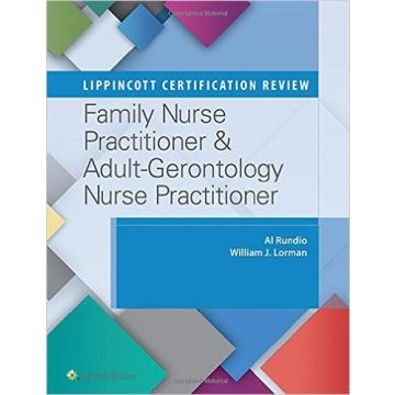 Lippincott Certification Review: Family Nurse Practitioner & Adult-Gerontology Nurse Practitioner     [Al Rundio - LIPPINCOTT Williams and Wilkins]