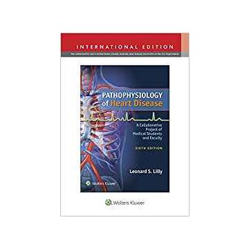Pathophysiology of Heart Disease 6ed.  Lilly Leonard S.  LIPPINCOTT Williams and Wilkins