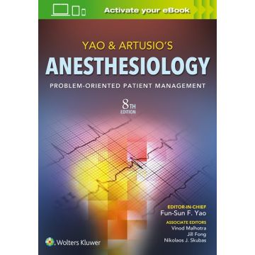 Yao & Artusio's Anesthesiology. Problem-Oriented Patient Management, 8/ed.  Yao Fun-Sun F.  LIPPINCOTT Williams and Wilkins  9781496311702