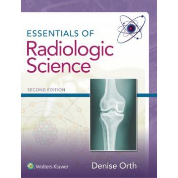 Essentials of Radiologic Science, 2/Ed.    [Orth - LIPPINCOTT Williams and Wilkins]