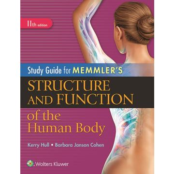 Study Guide for Memmler's Structure and Function of the Human Body, 11ed.  Hull Kerry L.; Cohen Barbara Janson  LIPPINCOTT Williams and Wilkins  9781496317742