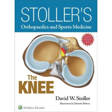 Stoller's Orthopaedics and Sports Medicine: The Knee Package  Stoller David W.  LIPPINCOTT Williams and Wilkins  9781496318282