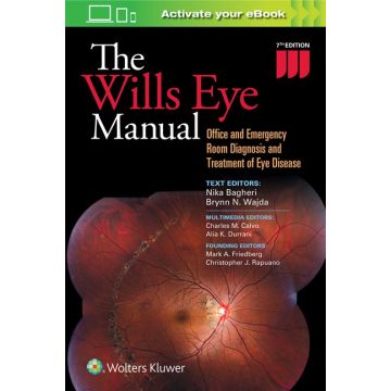 The Wills Eye Manual, 7/ed. Office and Emergency Room Diagnosis and Treatment of Eye Disease  Bagheri Nika; Wajda Brynn; Calvo Charles; Durrani Alia  LIPPINCOTT Williams and Wilkins  9781496318831