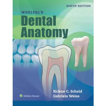Woelfels Dental Anatomy, 9ed.  Scheid Rickne C.; Weiss Gabriela  LIPPINCOTT Williams and Wilkins  9781496320223