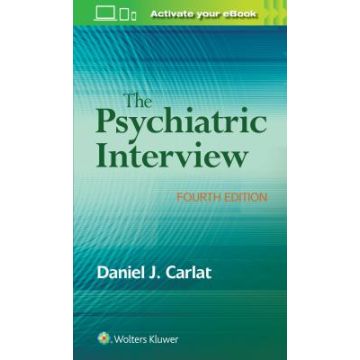 The Psychiatric Interview, 4ed.  Carlat Daniel  LIPPINCOTT Williams and Wilkins  9781496327710