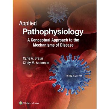 Pathophysiology: A Clinical Approach, 3ed.  Braun Carie; Anderson Cindy  LIPPINCOTT Williams and Wilkins  9781496335869