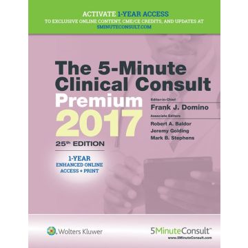 The 5-Minute Clinical Consult Premium 2017, 25/ed.  Domino Frank J.; Baldor Robert A.; Golding Jeremy; Stephens Mark B.  LIPPINCOTT Williams and Wilkins  9781496339973