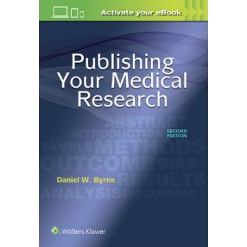 Publishing Your Medical Research, 2/Ed.    [Byrne - LIPPINCOTT Williams and Wilkins]