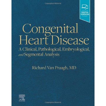 Congenital Heart Disease - A Clinical, Pathological, Embryological, and Segmental Analysis