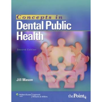 Concepts in Dental Public Health, 2ed.  Mason Jill  LIPPINCOTT Williams and Wilkins  9781582558417