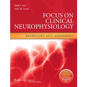 Focus on Clinical Neurophysiology  Azar Nabil J.; Arain Amir M.  LIPPINCOTT Williams and Wilkins  9781582558547