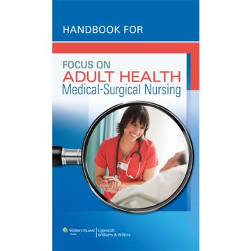 Handbook for Focus on Adult Health  Pellico Linda Honan  LIPPINCOTT Williams and Wilkins  9781582558875