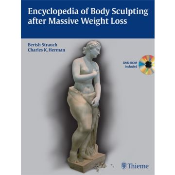 Encyclopedia of Body Sculpting after Massive Weight Loss  Strauch Berish; Herman Charles K.  Thieme Medical Publishers  9781604062465
