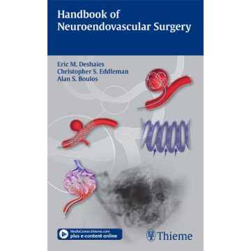 Handbook of Neuroendovascular Surgery  Deshaies Eric M.; Eddleman Christopher S.; Boulos Alan S.  Thieme Medical Publishers  9781604063004