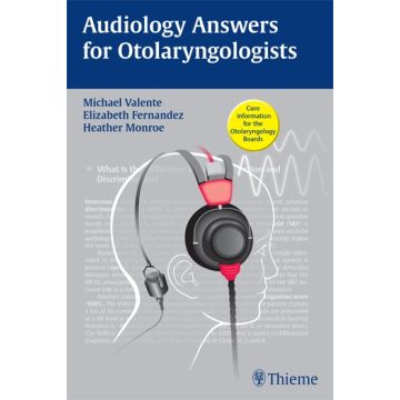 Audiology Answers for Otolaryngologists  Valente Michael; Fernandez Elizabeth; Monroe Heather  Thieme Medical Publishers  9781604063578