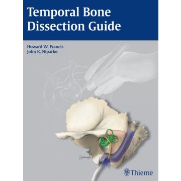 Temporal Bone Dissection Guide  Francis Howard W.; Niparko John K.  Thieme Medical Publishers  9781604064094