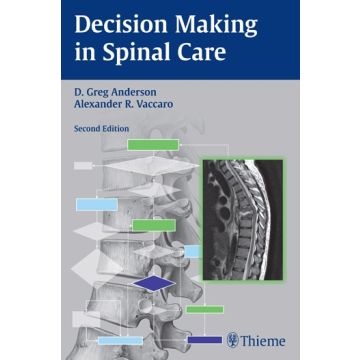 Decision Making in Spinal Care, 2/ed.  Anderson David Greg; Vaccaro Alexander R.  Thieme Medical Publishers  9781604064179