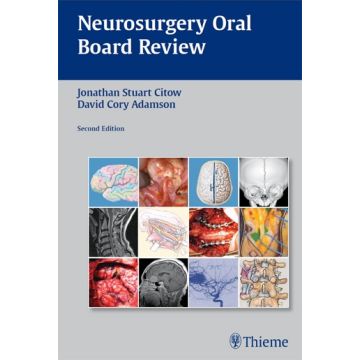 Neurosurgery Oral Board Review, 2/ed.  Citow Jonathan Stuart; Adamson D. Cory  Thieme Medical Publishers  9781604065404