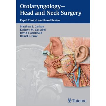 Otolaryngology - Head and Neck Surgery. Rapid Clinical and Board Review  Carlson Matthew Luke; Van Abel Kathryn M.; Archibald David J.; Price Daniel L.  Thieme Medical Publishers  9781604067682