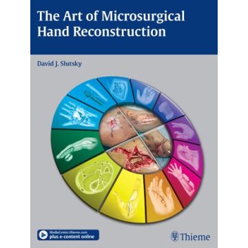 The Art of Microsurgical Hand Reconstruction  Slutsky David J.  Thieme Medical Publishers  9781604067767