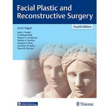 Facial Plastic and Reconstructive Surgery, 4/ed.  Papel Ira D.; Frodel John L.; Holt G.Richard; Larrabee Wayne F.; Nachlas Nathan E.; Park Stephen S.; Sykes Jonathan M.  Thieme Medical Publishers  9781604068481