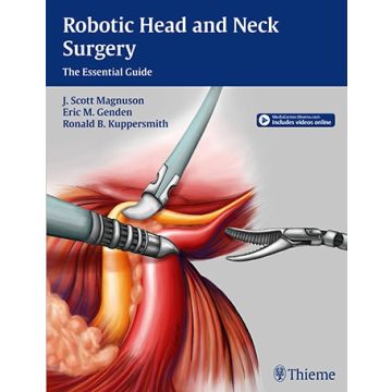 Robotic Head and Neck Surgery. The Essential Guide  Magnuson Jeffery Scott; Genden Eric M.; Kuppersmith Ron  Thieme Medical Publishers  9781604069198