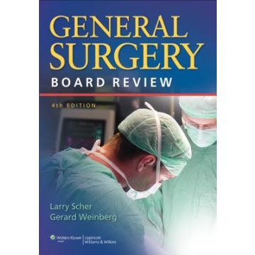 General Surgery Board Review, 4ed.  Scher Larry A.; Weinberg Gerard  LIPPINCOTT Williams and Wilkins  9781605470665